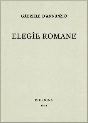 [Gutenberg 58648] • Elegìe Romane